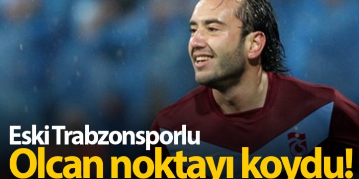 Eski Trabzonsporlu Olcan Adın futbolu bıraktı