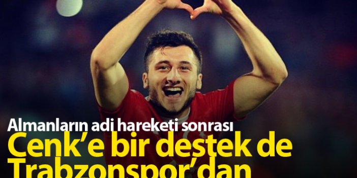 Trabzonspor'dan Enver Cenk Şahin'e destek
