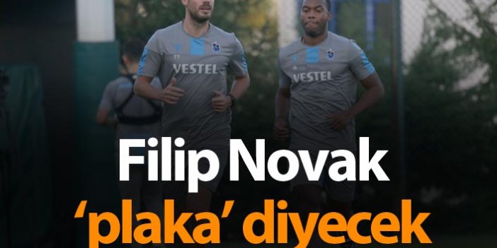 Filip Novak ‘plaka’ diyecek