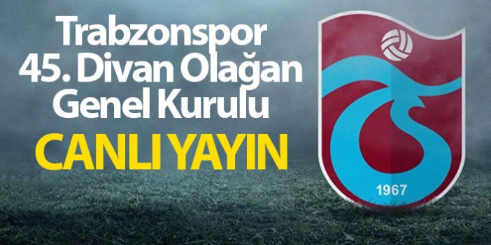 Trabzonspor 45. Divan Olağan Genel Kurulu