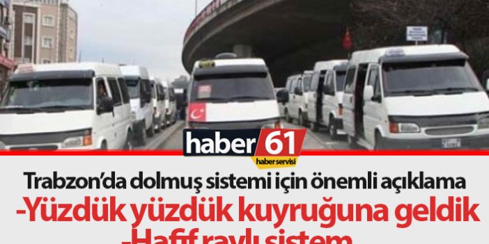 Trabzon'da dolmuşlar için karar zamanı - Başkan Haber61'e açıkladı
