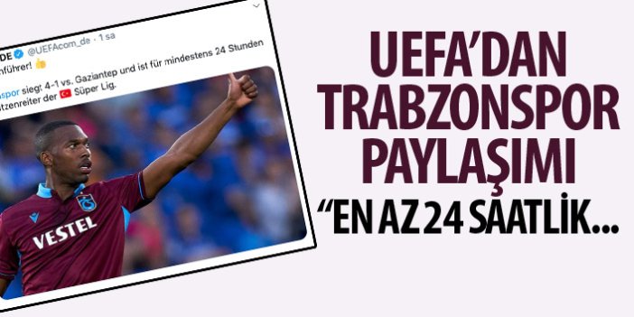 UEFA’dan Trabzonspor paylaşımı: En az 24 saat…