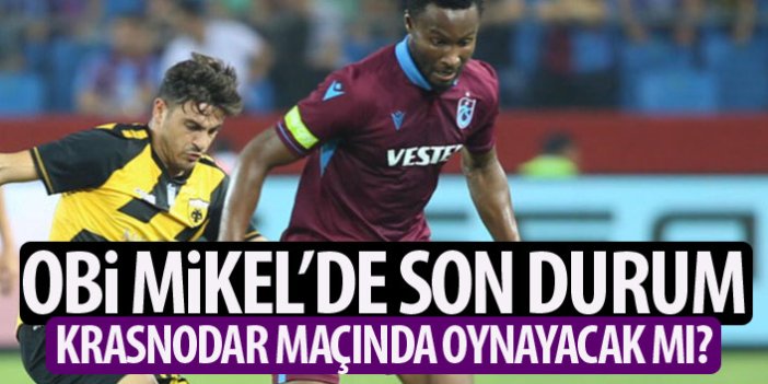 Trabzonspor'da Mikel için yoğun mesai! Krasnodar maçında oynayacak mı?