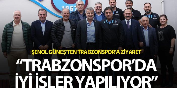 Şenol Güneş’ten Trabzonspor’a ziyaret