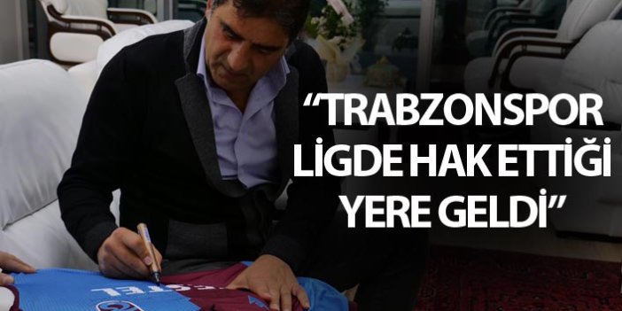 "Trabzonspor süper ligde hak ettiği yere geldi"