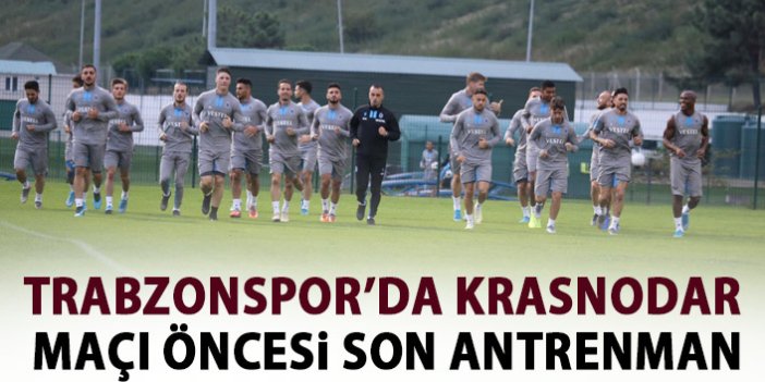 Trabzonspor Krasnodar maçı için son antrenmanını yaptı