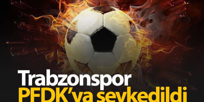 Süper Lig'in 9. haftasında Trabzonspor PFDK'ya sevk edildi! Çirkin ve kötü tezahürat... - 29 Ekim 2019