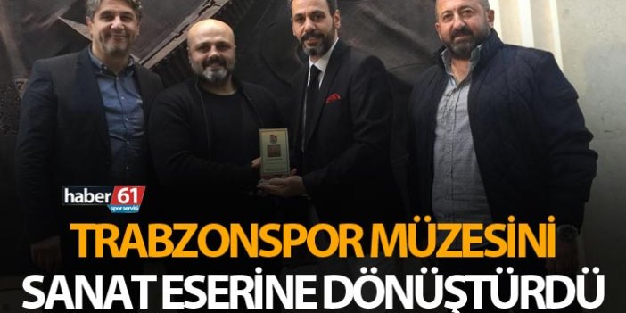 Trabzonspor müzesini sanat eserine dönüştürdü