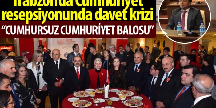 Trabzon’da Cumhuriyet resepsiyonunda davet krizi
