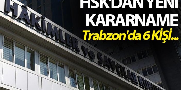 HSK'dan yeni kararname - Trabzon'da 6 KİŞİ...