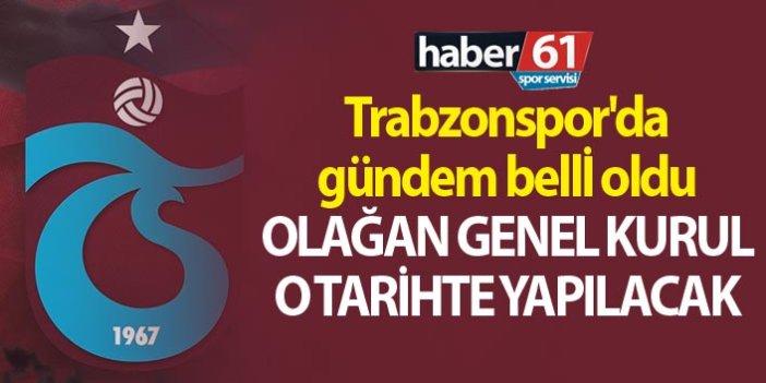 Trabzonspor'da Olağan Genel Kurul gündemi belli oldu