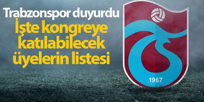 Trabzonspor kongreye katılabileceklerin listesini açıkladı