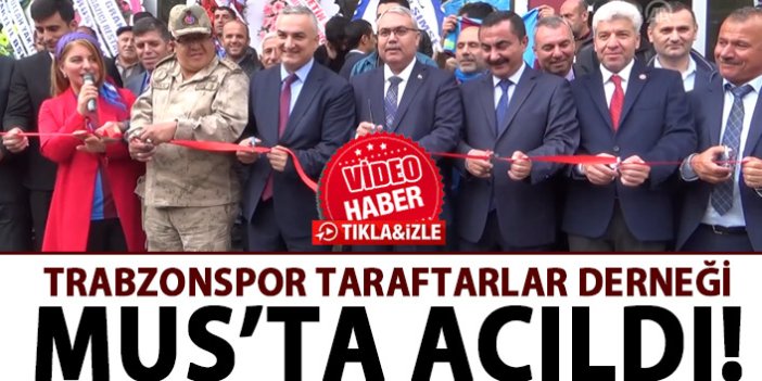 Trabzonspor taraftarlar derneği Muş'ta açıldı