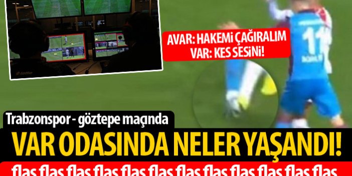Bomba iddialar! Trabzonspor – Göztepe maçında VAR odasında neler yaşandı!