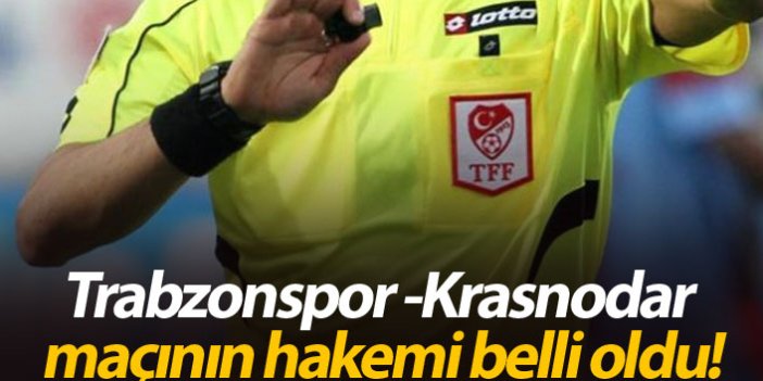 Trabzonspor -Krasnodar maçının hakemi belli oldu!