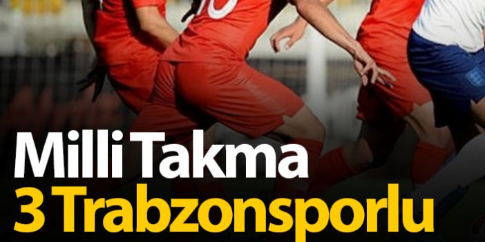 Milli takıma 3  Trabzonsporlu!