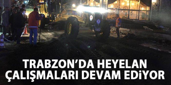 Trabzon'da heyelan çalışmaları devam ediyor