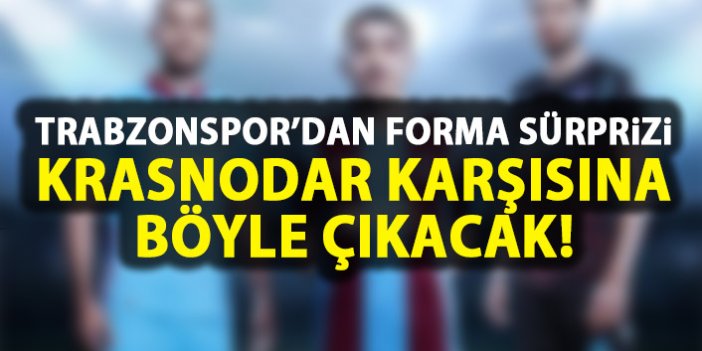 Trabzonspor'da forma sürprizi! Krasnodar karşısına böyle çıkacak