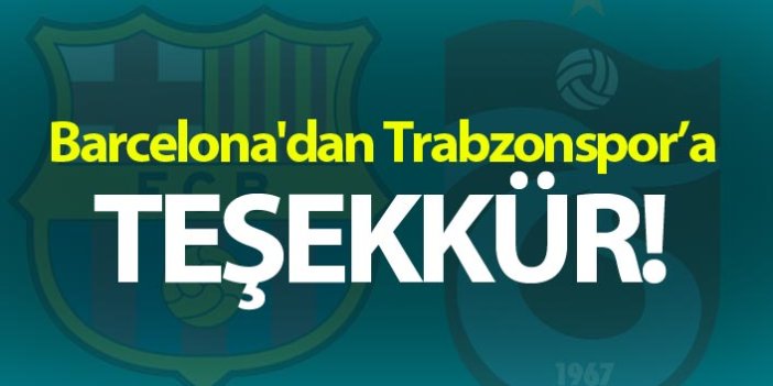 Barcelona'dan Trabzonspor'a teşekkür