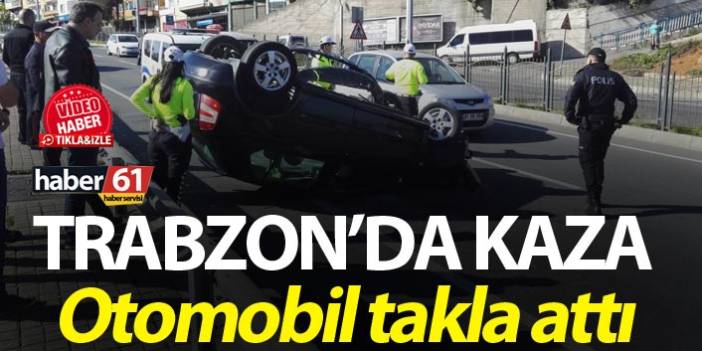 Trabzon'da kaza! Otomobil takla attı 10 Kasım 2019