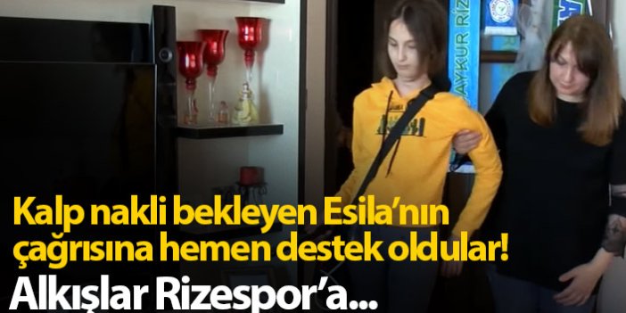 Kalp nakli bekleyen Esila'ya Rizespor'dan destek