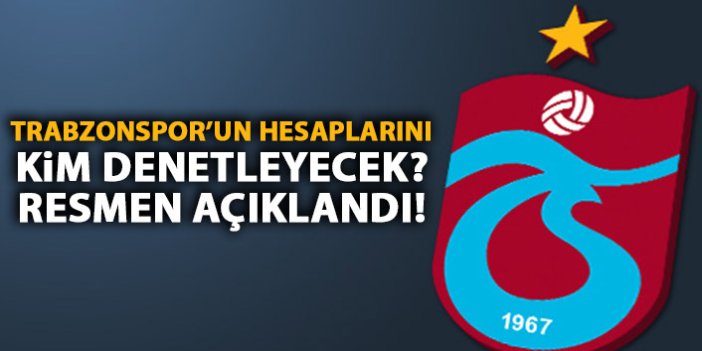 Trabzonspor'un hesaplarını hangi kurum denetleyecek! Resmen açıklandı!