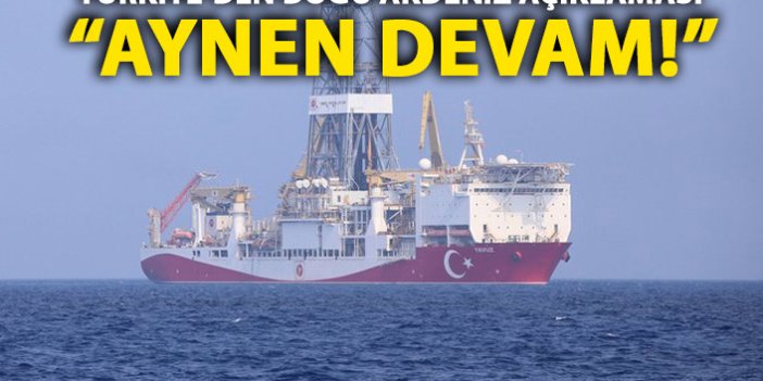 Türkiye'den Doğu Akdeniz açıklaması!