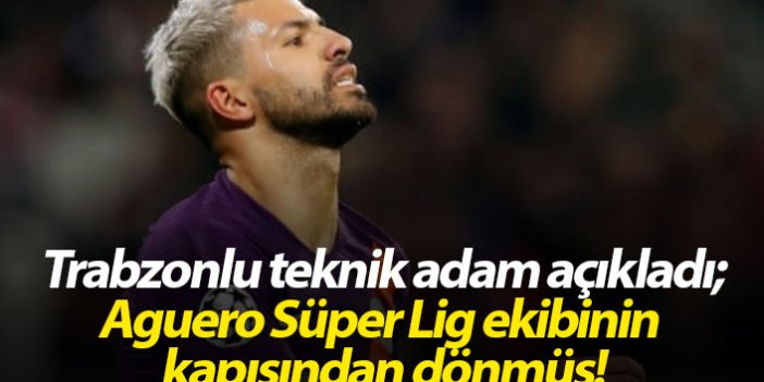 Trabzonlu teknik adamdan Aguero itirafı