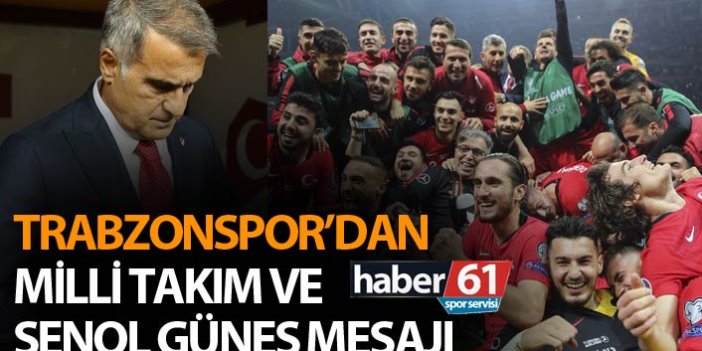 Trabzonspor'dan Milli takım ve Şenol Güneş mesajı