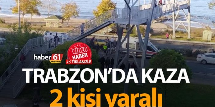 Trabzon'da kaza - 2 kişi yaralandı