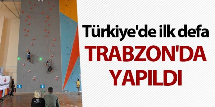Türkiye'de ilk defa Trabzon'da yapıldı