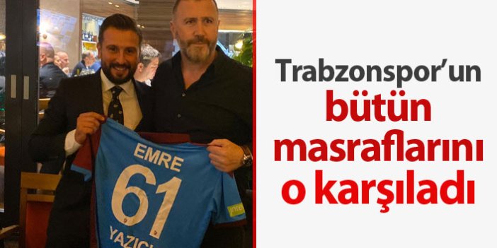 Trabzonspor'un deplasman masraflarını o karşıladı