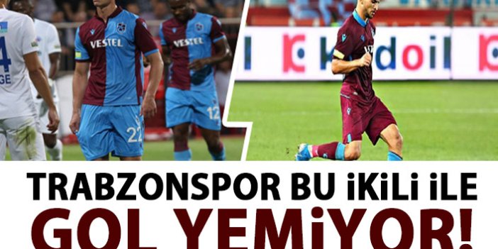 Trabzonspor bu ikili ile gol yemiyor!
