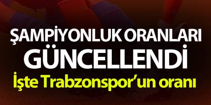 Şampiyonluk oranları güncellendi! İşte Trabzonspor'un oranı. 25 Kasım 2019