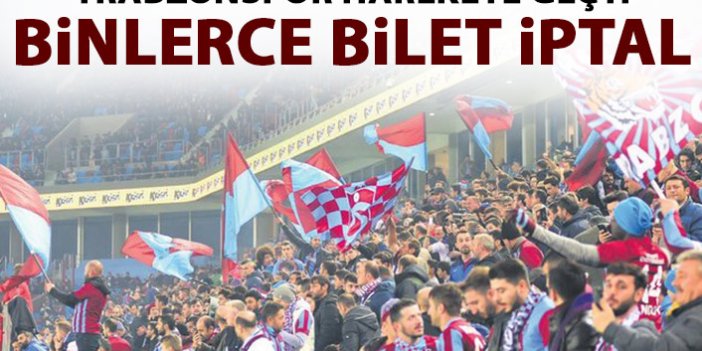 Trabzonspor o biletleri iptal etti! Yeniden satılacak!