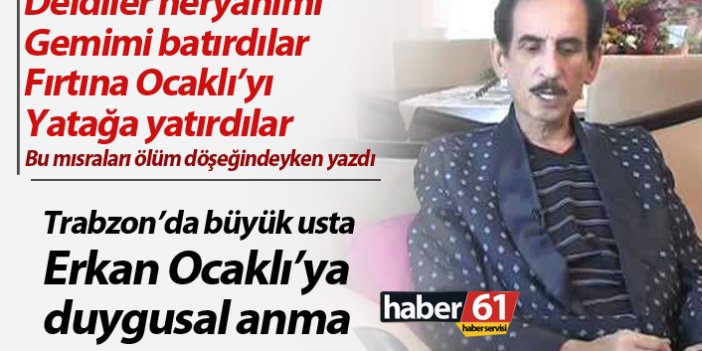 Trabzon’da büyük usta Erkan Ocaklı’ya duygusal anma.. 