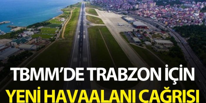 Trabzon için yeni havaalanı çağrısı