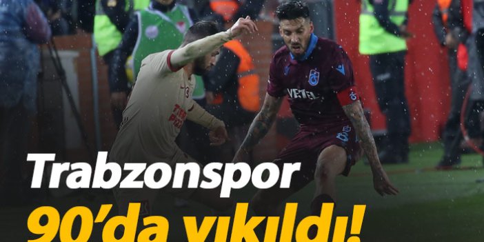 Trabzonspor 90'da yıkıldı
