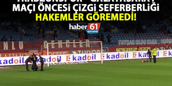Trabzonspor – Galatasaray maçı öncesi çizgi seferberliği!