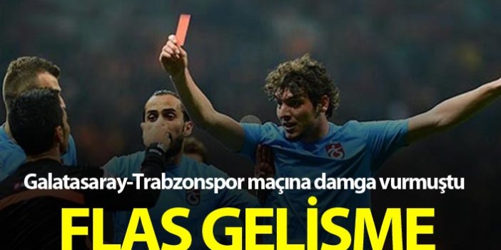 Flaş gelişme - Galatasaray-Trabzonspor maçına damga vurmuştu