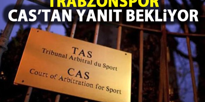 Trabzonspor CAS'tan yanıt bekliyor