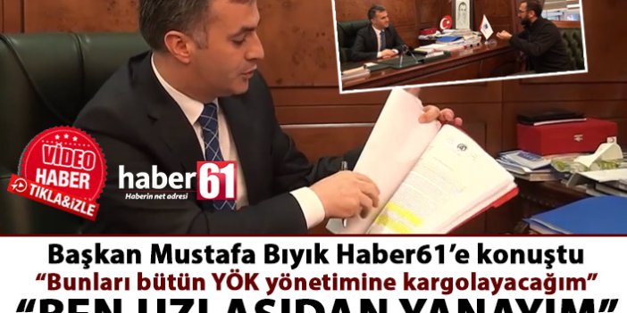 Başkan Mustafa Bıyık Haber61’e konuştu! “Ben uzlaşıdan yanayım kavgadan değil”
