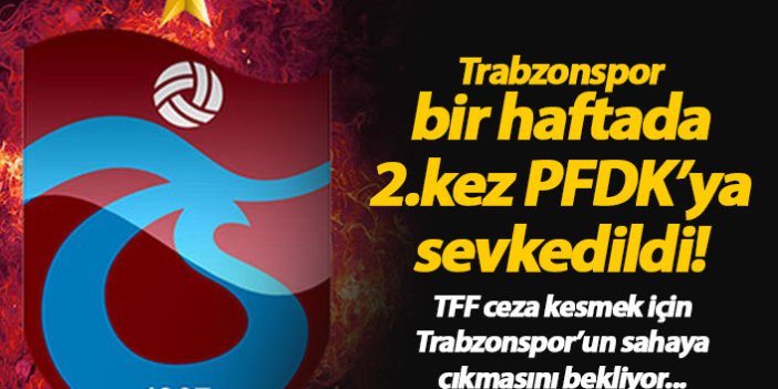 Trabzonspor bir hafta da 2. kez PFDK'lık!
