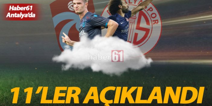 Trabzonspor'un Antalya 11'i açıklandı