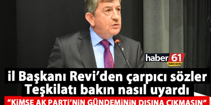 Haydar Revi böyle uyardı: Kimse AK Parti’nin gündeminin dışına çıkmasın!