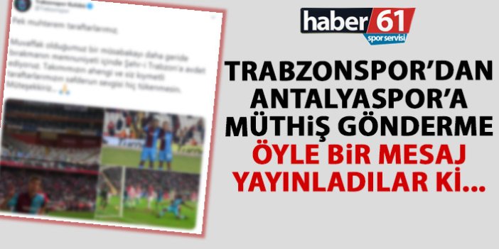 Trabzonspor'dan Antalyaspor'a gönderme!