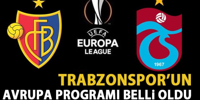 Trabzonspor'un Avrupa programı belli oldu
