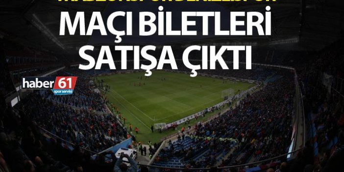 Trabzonspor Denizlispor maç biletleri satışa çıktı