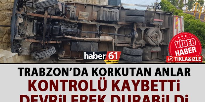 Trabzon’da korkutan anlar! Freni patlayan kamyonet devrilerek durabildi