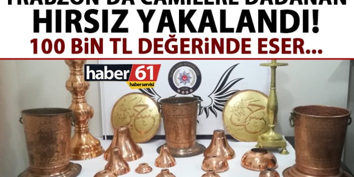 Trabzon’da camilere dadanan hırsızlar yakalandı